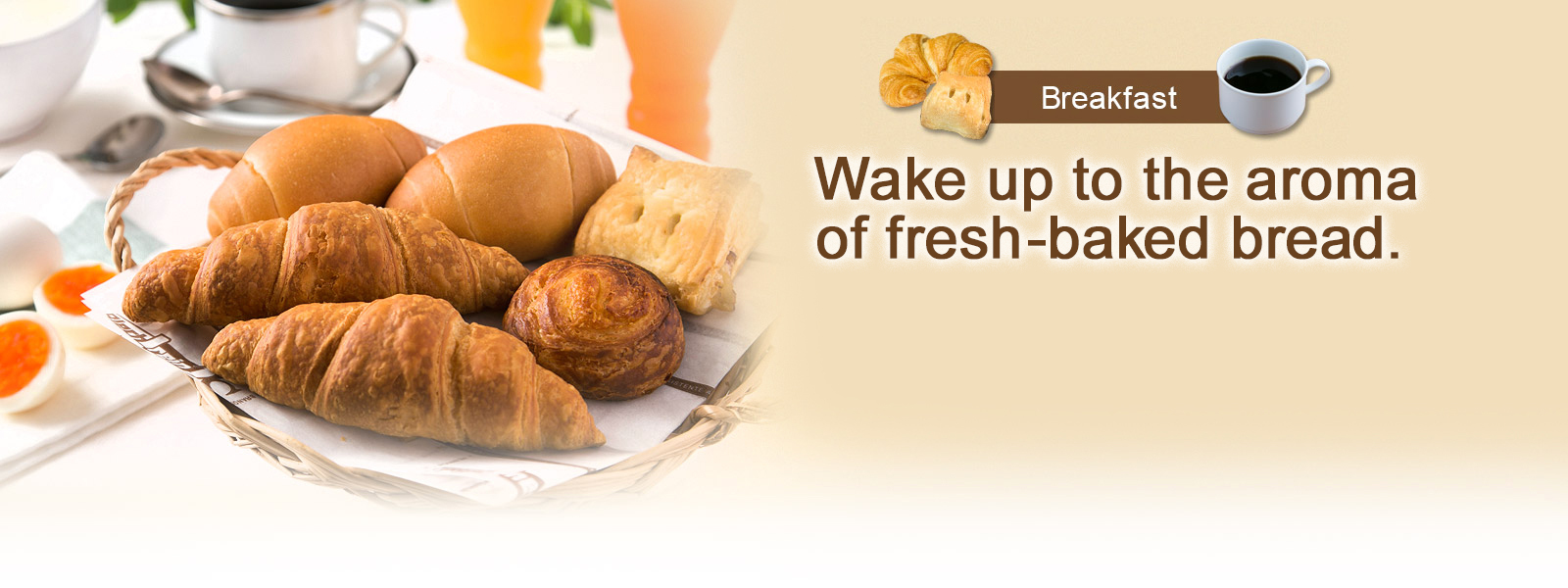 Wake up to the aroma of fresh-baked bread.